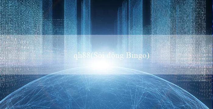 qh88(Sôi động Bingo)