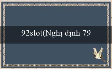 92slot(Nghị định 79 Cải cách Hành chính Nhà nước)