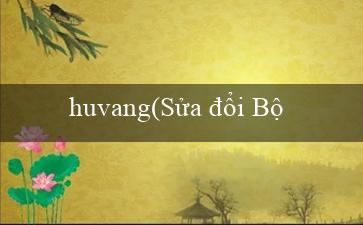 huvang(Sửa đổi Bộ luật Quản lý vốn công của Bộ Y tế)