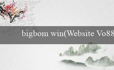 bigbom win(Website Vo88 được viết lại thành Trang web Vo88)