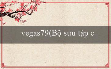 vegas79(Bộ sưu tập ca nhạc tuyệt đỉnh 88)